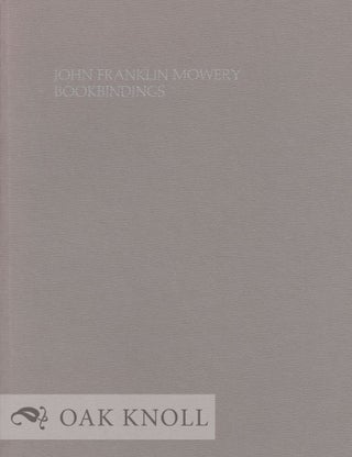 Order Nr. 38612 JOHN FRANKLIN MOWERY BOOKBINDINGS, AN EXHIBITION IN THE WATSON LIBRARY OF THE...