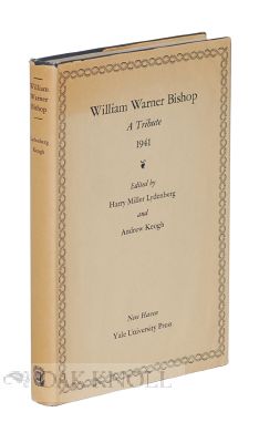 Order Nr. 38682 WILLIAM WARNER BISHOP A TRIBUTE, 1941. Harry Miller Lydenberg, Andrew Keogh.