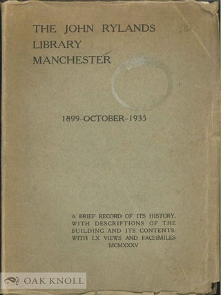 Order Nr. 38687 JOHN RYLANDS LIBRARY, MANCHESTER: 1899-1935 A BRIEF RECORD OF ITS HISTORY WITH...