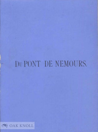 Order Nr. 38963 OBITUARY NOTICE OF PIERRE SAMUEL DU PONT DE NEMOURS, FROM THE PHILADEL PHIA...