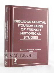 Order Nr. 39053 BIBLIOGRAPHICAL FOUNDATIONS OF FRENCH HISTORICAL STUDY. Lawrence J. McCrank