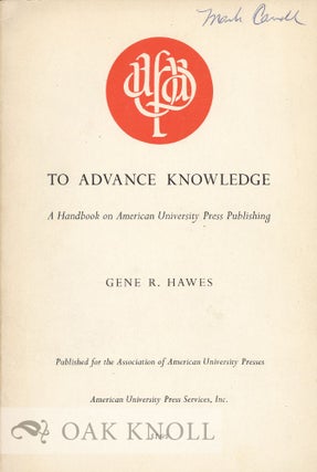 Order Nr. 39104 TO ADVANCE KNOWLEDGE, A HANDBOOK ON AMERICAN UNIVERSITY PRESS PUBLISHI NG. Gene...