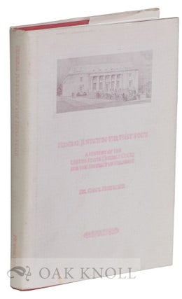 Order Nr. 39372 FEDERAL JUSTICE IN THE FIRST STATE, A HISTORY OF THE UNITED STATES DISTRICT OF...