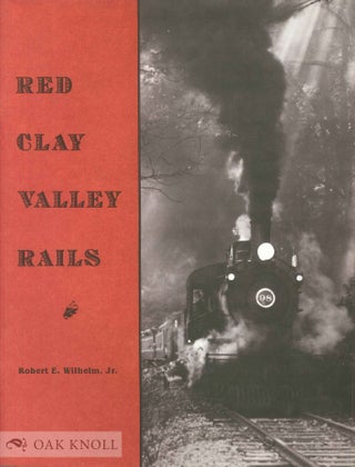 Order Nr. 39374 RED CLAY VALLEY RAILS. Robert E. Wilhelm Jr