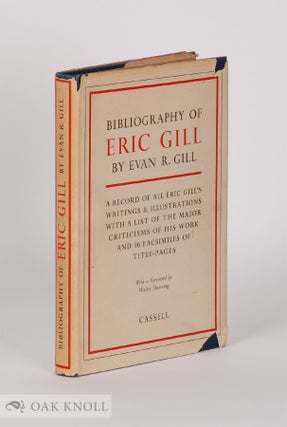 Order Nr. 39449 BIBLIOGRAPHY OF ERIC GILL. Evan R. Gill