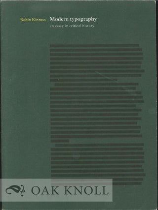 Order Nr. 39516 MODERN TYPOGRAPHY: AN ESSAY IN CRITICAL HISTORY. Robin Kinross