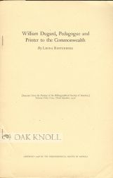 Order Nr. 39716 WILLIAM DUGARD, PEDAGOGUE AND PRINTER TO THE COMMONWEALTH. Leona Rostenberg