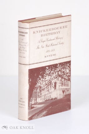 Order Nr. 39790 KNICKERBOCKER BIRTHDAY, A SESQUI-CENTENNIAL HISTORY OF THE NEW YORK HISTORICAL...