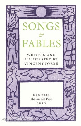 SONGS & FABLES, WRITTEN AND ILLUSTRATED BY VINCENT TORRE.