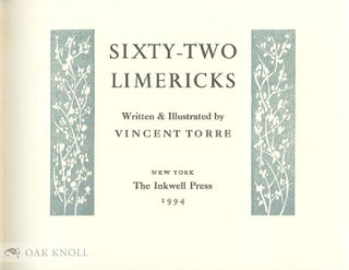 SIXTY-TWO LIMERICKS, WRITTEN AND ILLUSTRATED BY VINCENT TORRE.