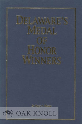 Order Nr. 39870 DELAWARE'S MEDAL OF HONOR WINNERS. Roger A. Martin