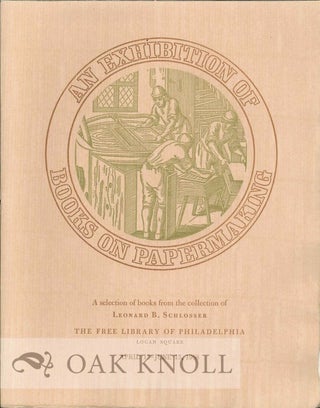 Order Nr. 39894 EXHIBITION OF BOOKS ON PAPERMAKING, A SELECTION OF BOOKS FROM THE COLLECTION OF...