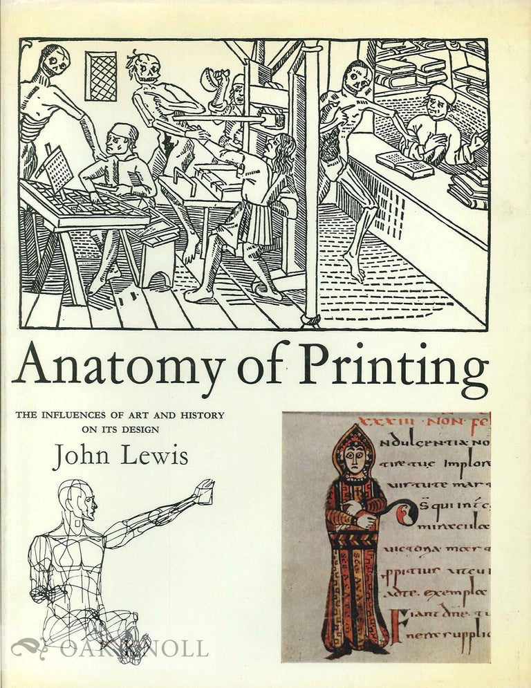 Order Nr. 39898 THE ANATOMY OF PRINTING, THE INFLUENCES OF ART AND HISTORY ON ITS DESIGN. John Lewis.