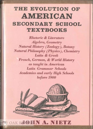 Order Nr. 39950 EVOLUTION OF AMERICAN SECONDARY SCHOOL TEXTBOOKS. John A. Nietz