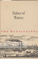 Order Nr. 40001 FATHER OF WATERS, OR WHY, MAJESTICALLY, THE MISSISSIPPI RIVER FLOWS ON, MAKING...
