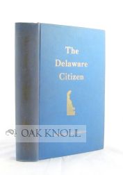 Order Nr. 40032 THE DELAWARE CITIZEN, THE GUIDE TO ACTIVE CITIZENSHIP IN THE FIRST STATE. Cy...