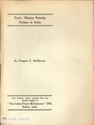 Order Nr. 41056 EARLY MISSION PRINTING PRESSES IN INDIA. Douglas C. McMurtrie