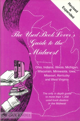 Order Nr. 41314 THE USED BOOK LOVER'S GUIDE TO THE MIDWEST. David S. and Susan Siegel