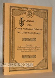Order Nr. 41409 INVENTORY OF THE COUNTY ARCHIVES OF DELAWARE. NO. 1. NEW CASTLE COUNTY