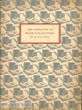 Order Nr. 41429 THE LITERATURE OF BOOK COLLECTING. R. W G. Vail
