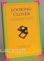 Order Nr. 41436 LOOKING CLOSER, CRITICAL WRITINGS ON GRAPHIC DESIGN. Michael and Bierut, DK...