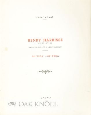 Order Nr. 41441 HENRY HARRISSE (1829-1910), SU VIDA, SU OBRA. Carlos Sanz