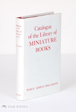 Order Nr. 41596 CATALOGUE OF THE LIBRARY OF MINIATURE BOOKS COLLECTED BY PERCY EDWIN SPIELMANN....