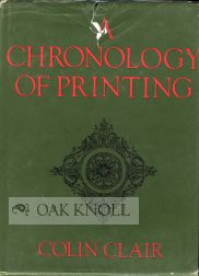 Order Nr. 41607 A CHRONOLOGY OF PRINTING. Colin Clair