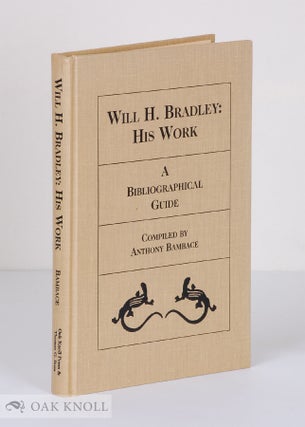 Order Nr. 41678 WILL H. BRADLEY: HIS WORK, A BIBLIOGRAPHICAL GUIDE. Tony Bambace