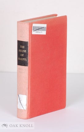 Order Nr. 41742 THE HOUSE OF HARPER, ONE HUNDRED AND FIFTY YEARS OF PUBLISHING. Eugene Exman