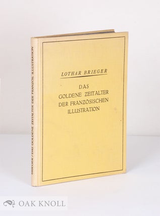 Order Nr. 41747 GOLDENE ZEITALTER DER FRANZOSISCHEN ILLUSTRATION. Lothar Brieger