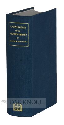 CATALOGUE OF LIBRARY OF BREVET LIEUTENANT-COLONEL JOHN PAGE NICHOLSON. John Page Nicholson.
