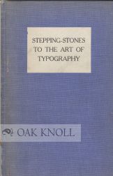 Order Nr. 42034 STEPPING-STONES TO THE ART OF TYPOGRAPHY. Henry Guppy