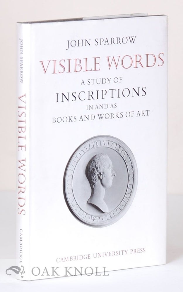 Order Nr. 42123 VISIBLE WORDS, A STUDY OF INSCRIPTIONS IN AND AS BOOKS AND WORKS OF ART. John Sparrow.
