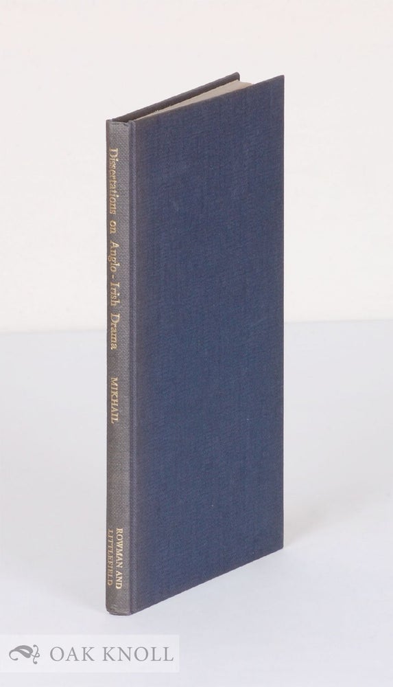 Order Nr. 42146 DISSERTATIONS ON ANGLO-IRISH DRAMA, A BIBLIOGRAPHY OF STUDIES 1870-1970. E. H. Mikhail.