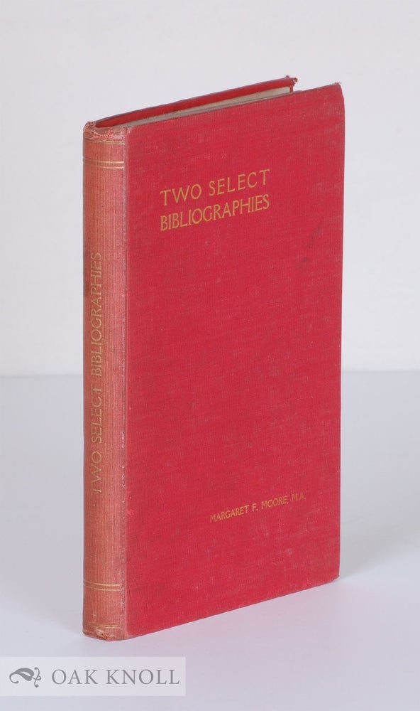 Order Nr. 42306 TWO SELECT BIBLIOGRAPHIES OF MEDIAEVAL HISTORICAL STUDY. Margaret F. Moore.
