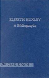Order Nr. 43019 ELSPETH HUXLEY, A BIBLIOGRAPHY. Robert Cross, Michael Perkin
