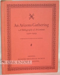 Order Nr. 43109 AN ARIZONA GATHERING, A BIBLIOGRAPHY OF ARIZONIANA, 1950-1959. Donald M. Powell
