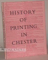 Order Nr. 43295 A HISTORY OF PRINTING IN CHESTER FROM 1688 TO 1965. Derek Nuttall