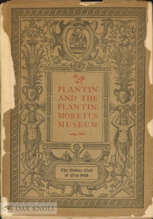 Order Nr. 43354 CHRISTOPHER PLANTIN AND THE PLANTIN-MORETUS MUSEUM AT ANTWERP. Theodore Low De Vinne