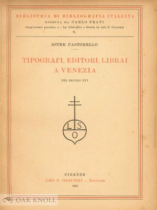 Order Nr. 43502 TIPOGRAFI, EDITORI, LIBRAI A VENEZIA NEL SECOLO XVI. Ester Pastorello