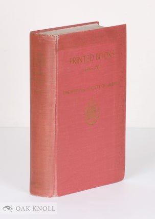 Order Nr. 43582 PRINTED BOOKS, 1468-1700, IN THE HISPANIC SOCIETY OF AMERICA. Clara Louisa Penney
