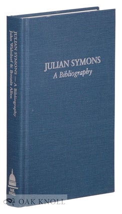 Order Nr. 44046 JULIAN SYMONS, A BIBLIOGRAPHY. John J. Walsdorf