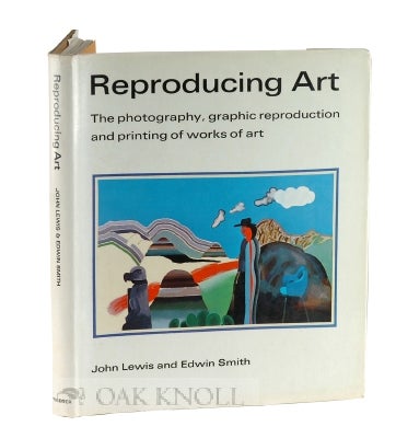 Order Nr. 44614 REPRODUCING ART, THE PHOTOGRAPHY, GRAPHIC REPRODUCTION AND PRINTING OF WORKS OF ART. John Lewis, Edwin Smith.