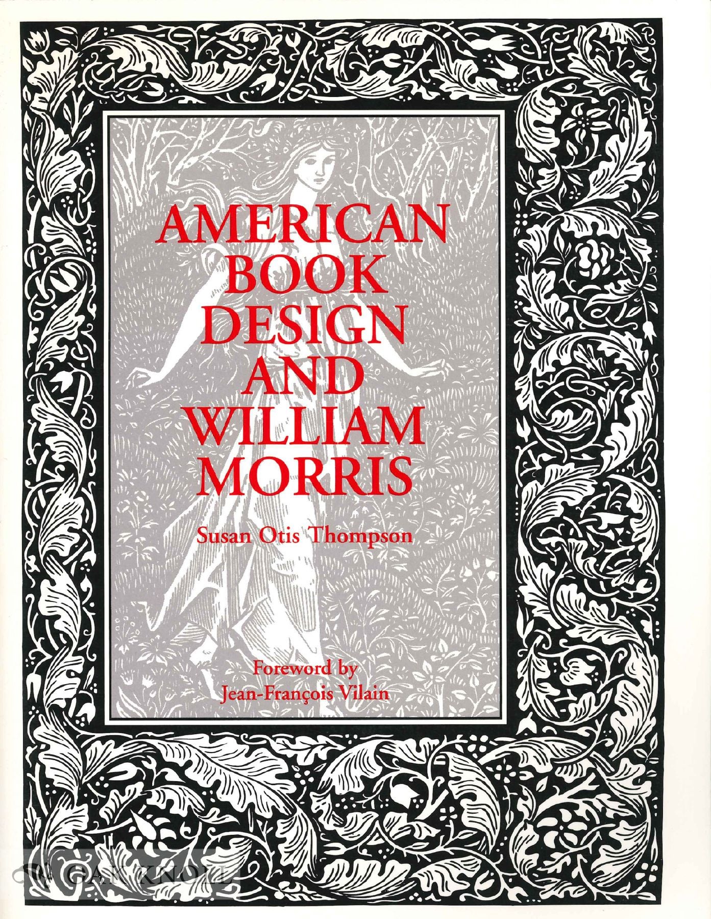 AMERICAN BOOK DESIGN AND WILLIAM MORRIS With a new Foreword by  Jean-Francois Vilain by Susan Otis Thompson on Oak Knoll