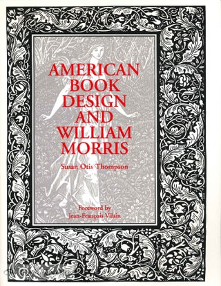 Order Nr. 44931 AMERICAN BOOK DESIGN AND WILLIAM MORRIS With a new Foreword by Jean-Francois...