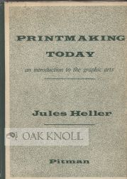 Order Nr. 45057 PRINTMAKING TODAY, AN INTRODUCTION TO THE GRAPHIC ARTS. Jules Heller