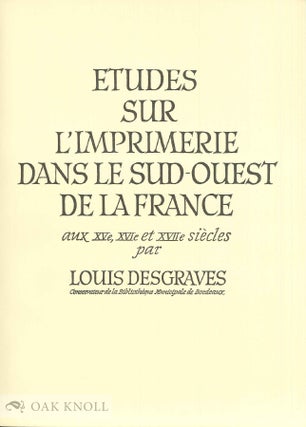 Order Nr. 45059 ETUDES SUR L'IMPRIMERIE DANS LE SUD-OUEST DE LA FRANCE AUX XVe, XVIe ET XVIIe...