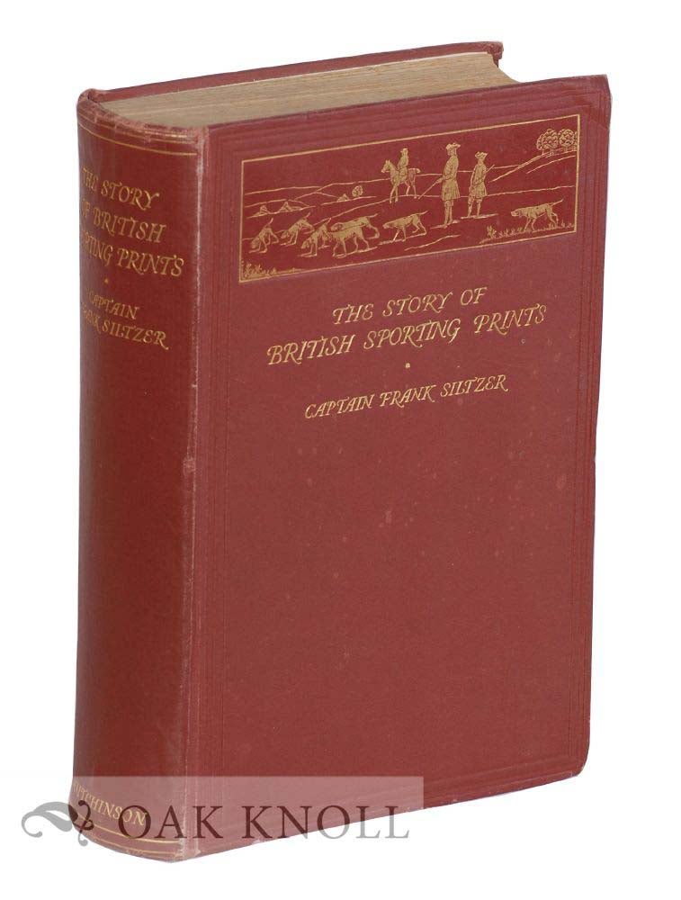 Order Nr. 45646 THE STORY OF BRITISH SPORTING PRINTS. Frank Siltzer.