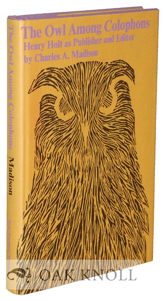 Order Nr. 45710 THE OWL AMONG COLOPHONS, HENRY HOLT AS PUBLISHER AND EDITOR. Charles A. Madison.